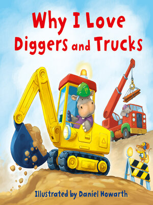 cover image of Why I Love Diggers and Trucks